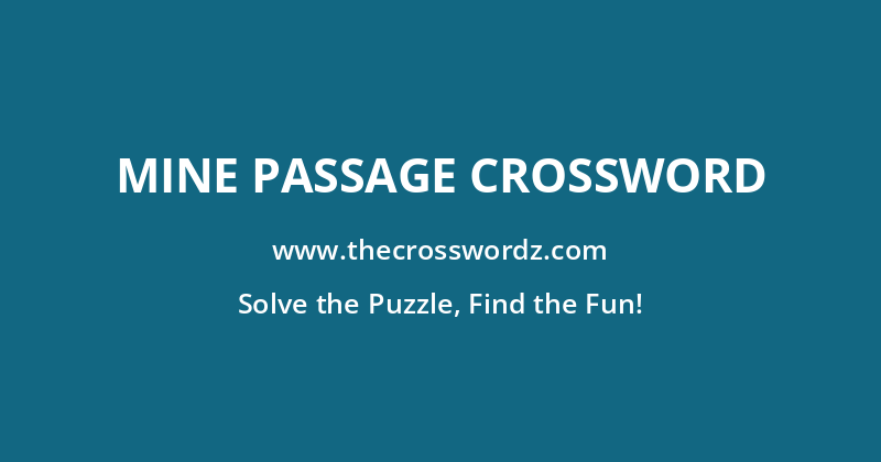 Mine passage crossword