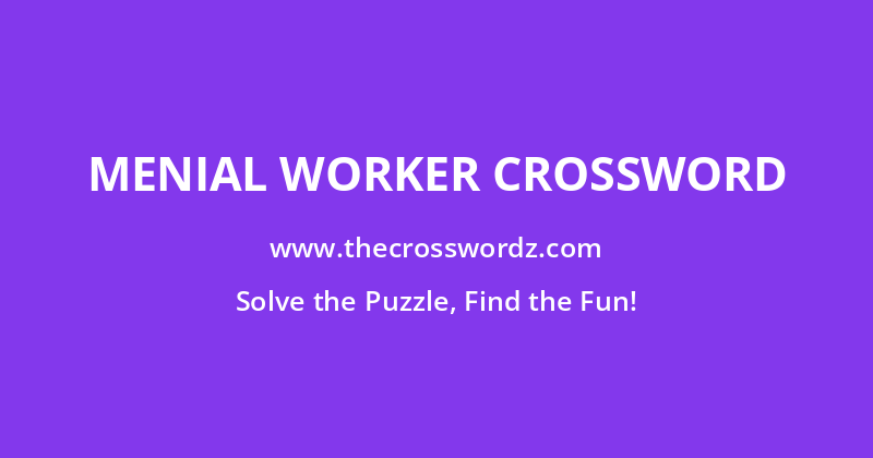 Menial worker crossword