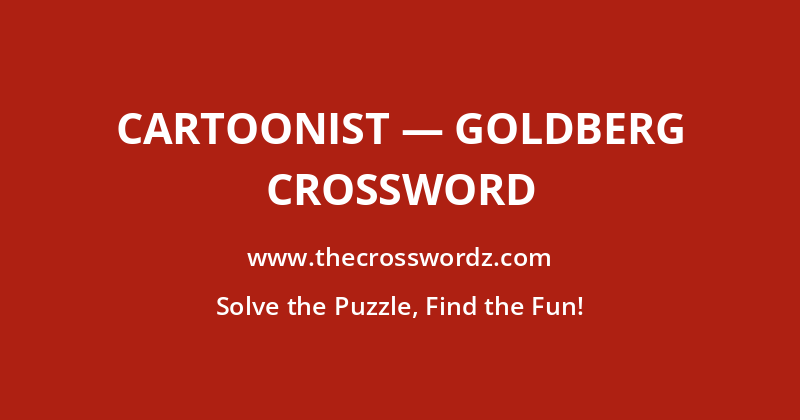 Cartoonist — Goldberg crossword